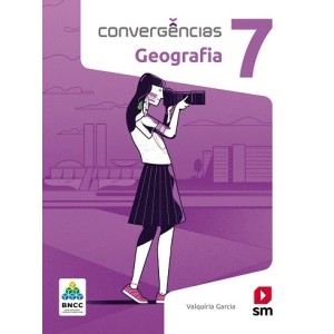 LIVRO CONVERGENCIAS - GEOGRAFIA - 7º ANO - BNCC - 2º ED